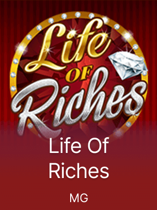 Life of Riches